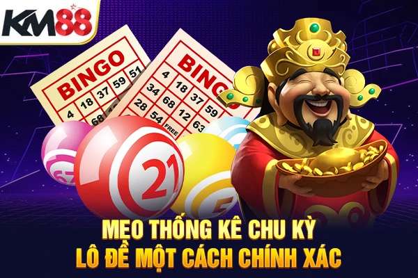 Mẹo để tạo bảng thống kê chu kỳ lô đề một cách chính xác
